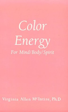 Imagen de archivo de Color Energy: Meditation for Mind/Body/Spirit a la venta por POQUETTE'S BOOKS