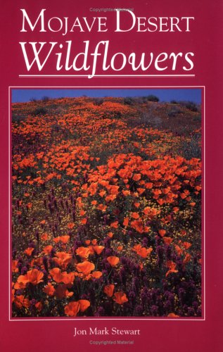 Stock image for Mojave Desert Wildflowers: A Field Guide to High Desert Wildflowers of California, Nevada, and Arizona for sale by ThriftBooks-Atlanta