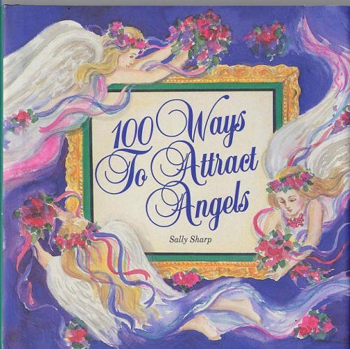 Stock image for 100 Ways to Attract Angels for sale by Granada Bookstore,            IOBA