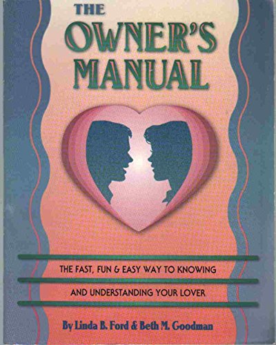 Stock image for The Owner's Manual: A Fast, Fun and Easy Way to Knowing and Understanding Your Lover for sale by Half Price Books Inc.