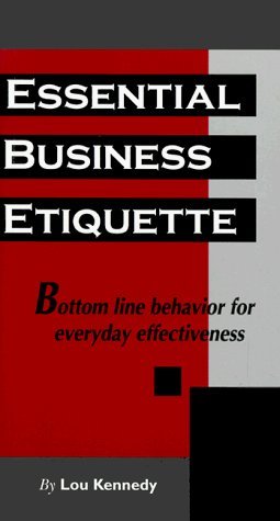 Stock image for Essential Business Etiquette: Bottom Line Behavior for Everyday Effectiveness for sale by JARE Inc. dba Miles Books