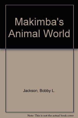 Makimba's Animal World (9780963493286) by Jackson, Bobby L.; Gordon, April