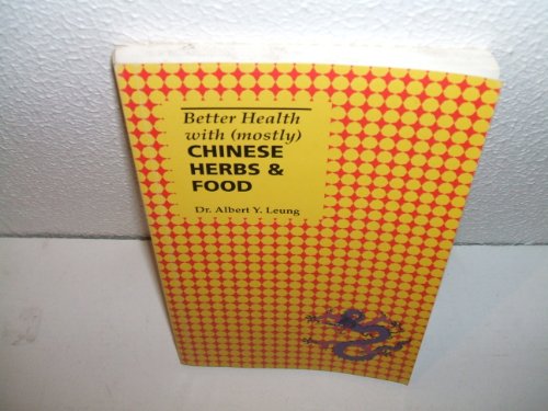 Imagen de archivo de Better Health with (mostly) Chinese Herbs & Food a la venta por ThriftBooks-Dallas