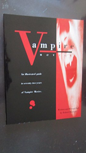 Imagen de archivo de Vampire Movies: An Illustrated Guide to 72 Years of Vampire Movies a la venta por HPB Inc.