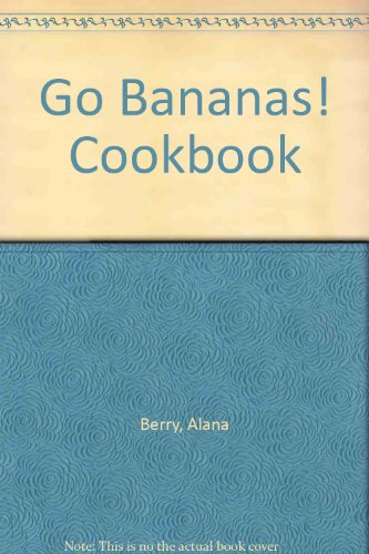 Stock image for Go Bananas! Cookbook for sale by ThriftBooks-Atlanta