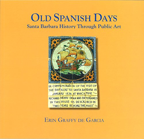 Stock image for Old Spanish Days : Santa Barbara History Through Public Art for sale by ThriftBooks-Atlanta