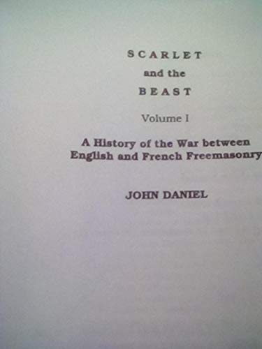 9780963507907: Scarlet and the Beast: A History of the War Between English and French Freemasonry: 1