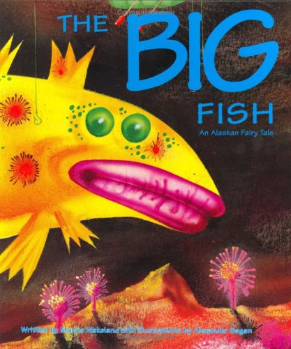 Stock image for The Big Fish: An Alaskan Fairytale for sale by SecondSale