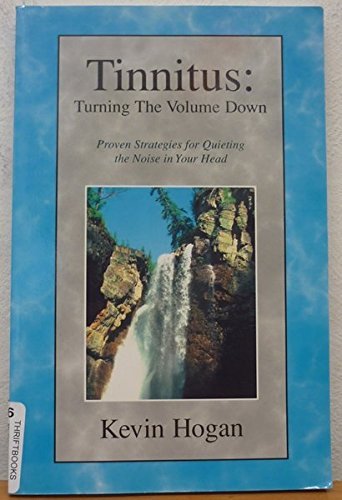 Stock image for Tinnitus: Turning the Volume Down : Proven Strategies for Quieting the Noise in Your Head for sale by POQUETTE'S BOOKS
