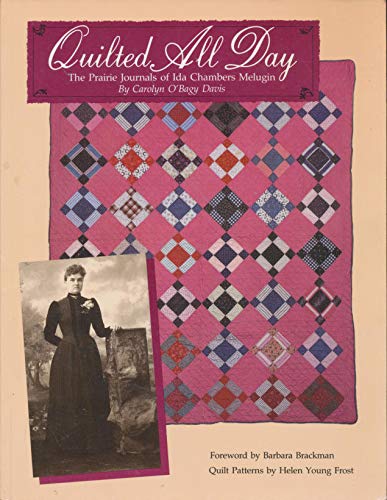 Imagen de archivo de Quilted All Day: The Prairie Journals of Ida Chambers Melugin a la venta por St Vincent de Paul of Lane County