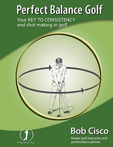 Beispielbild fr Perfect Balance Golf: Your Key to Consistency and Shot-making in Golf zum Verkauf von Lucky's Textbooks
