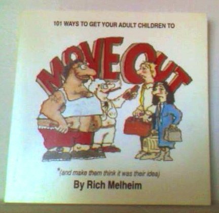Beispielbild fr 101 Ways to Get Your Adult Children to Move Out: And Make Them Think It Was Their Idea zum Verkauf von ThriftBooks-Dallas