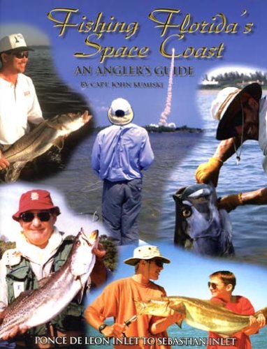Stock image for Fishing Florida's Space Coast: An Angler's Guide: Ponce de Leon Inlet to Sebastian Inlet for sale by ThriftBooks-Atlanta