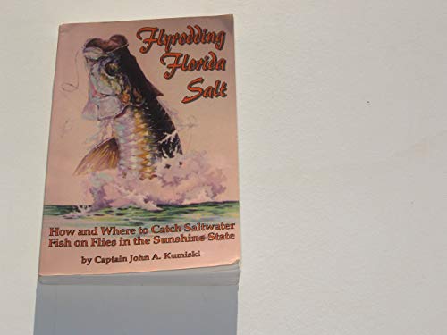 Imagen de archivo de Flyrodding Florida Salt: How and Where to Catch Saltwater Fish on Flies in the Sunshine State a la venta por Court Street Books/TVP Properties, Inc.