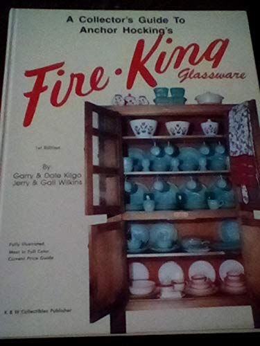 Beispielbild fr A Collector's Guide to Anchor Hockings Fire-King Glassware zum Verkauf von GF Books, Inc.
