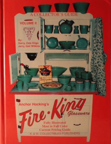 Beispielbild fr A Collectors Guide to Anchor Hockings Fire-King Glassware, Vol. 2 by Garry Kilgo (1997-05-03) zum Verkauf von Goodwill Books