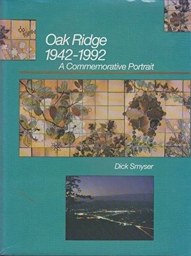 Imagen de archivo de Oak Ridge 1942-1992: A Commemorative Portrait a la venta por ThriftBooks-Dallas