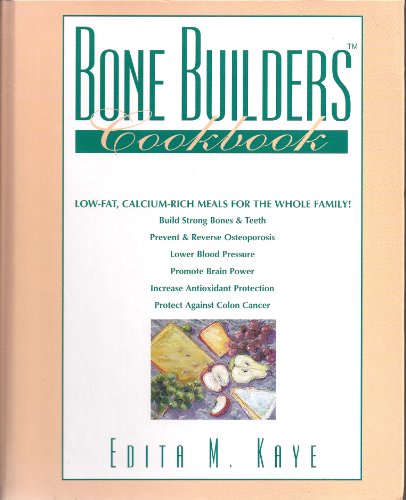 Stock image for Bone Builders Cookbook. The Complete Calcium -Rich Lowfat Cookbook Plus Calcium-Boosting Program for sale by Acme Books