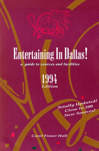 Imagen de archivo de Entertaining in Dallas! : A Guide to Sources & Facilities, 1994 Edition a la venta por Top Notch Books