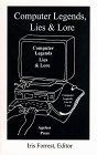 Imagen de archivo de Computer Legends, Lies & Lore a la venta por Thomas F. Pesce'