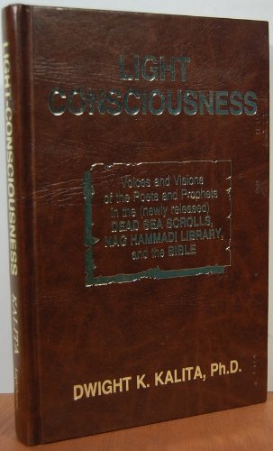 Imagen de archivo de Light-Consciousness: Voices and Visions of the Poets and Prophets in the (Newly Released) Dead Sea Scrolls, Nag Hammadi Library, and the Bible a la venta por Books From California