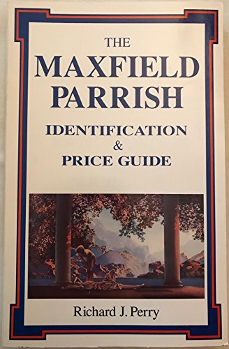 Imagen de archivo de The Maxfield Parrish Identification & Price Guide a la venta por Arundel Books