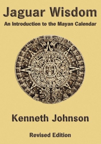 Jaguar Wisdom: An Introduction to the Mayan Calendar (9780963521149) by Kenneth Johnson