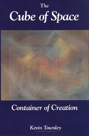 The Cube of Space: Container of Creation (9780963521187) by Townley, Kevin