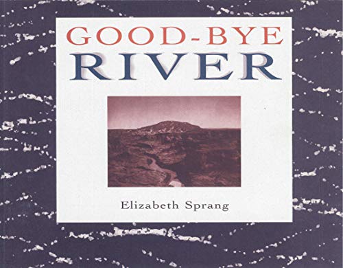 Beispielbild fr Good-Bye River zum Verkauf von Smith Family Bookstore Downtown