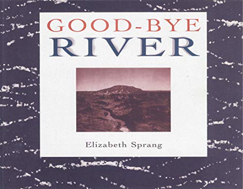 9780963522603: Good-Bye River