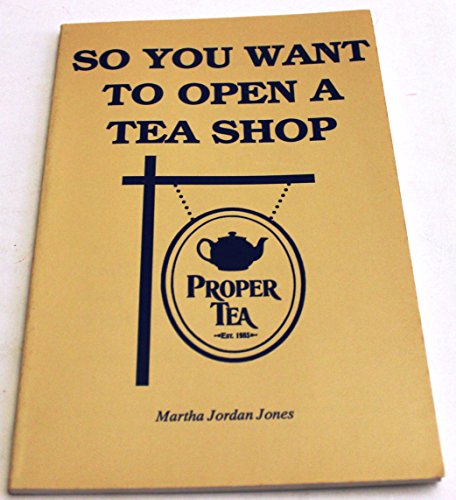 Stock image for So You Want to Open a Tea Shop: Let Me Tell You About It for sale by HPB-Emerald