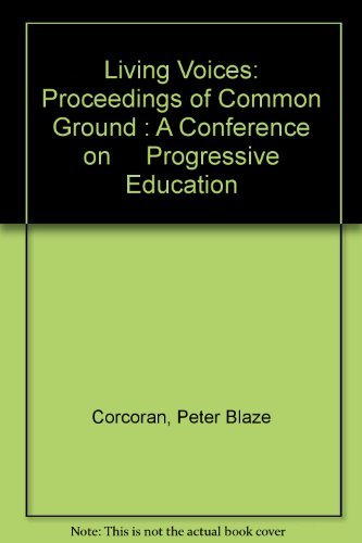 Imagen de archivo de Living Voices: Proceedings of Common Ground : A Conference on Progressive Education a la venta por Wonder Book