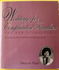 9780963525703: Weddings for Complicated Families: The New Etiquette : For Couples With Divorced Parents & Those Planning to Remarry