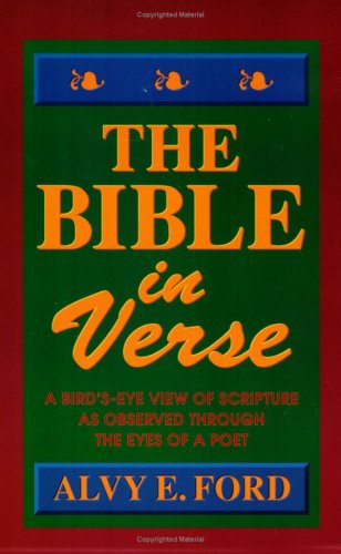 Stock image for The Bible in Verse: A Bird's-Eye View of Scripture as Observed Through the Eyes of a Poet for sale by Books Unplugged