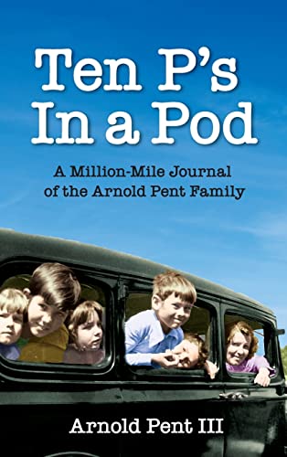 9780963527288: Ten P's in a Pod: A Million-Mile Journal of the Arnold Pent Family