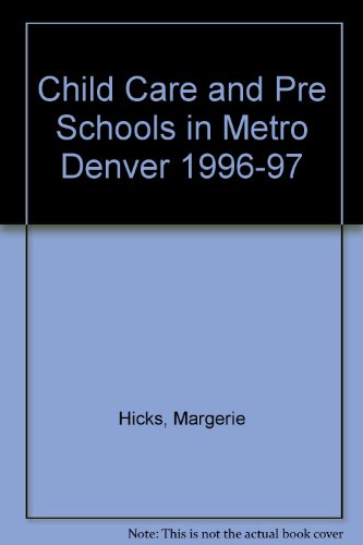 Stock image for Child Care and Preschools in Metro Denver 1996-97 Edition for sale by Squirrel Away Books