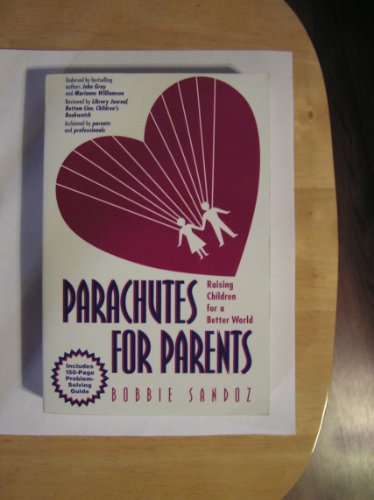 Stock image for Parachutes for Parents: Raising Children for a Better World for sale by SecondSale