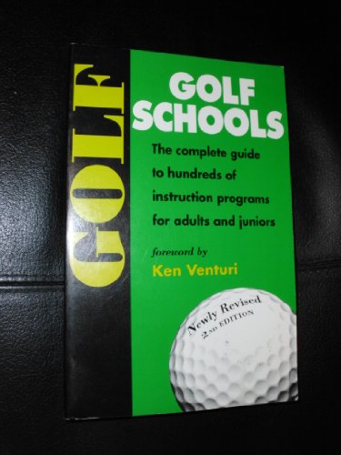 Golf Schools: The Complete Guide to Hundreds of Instruction Programs for Adults and Juniors (9780963530721) by Wolf, Barbara; Kaplan, Zelda