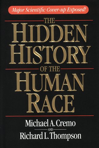 9780963530967: The Hidden History of the Human Race: Major Scientific Coverup Exposed