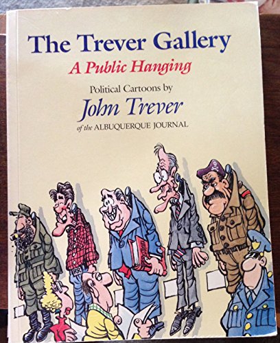 9780963531407: The Trever gallery: A public hanging ; political cartoons