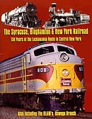 Stock image for SYRACUSE, BINGHAMTON AND NEW YORK RAILROAD: 150 Years of the Lackawanna Route in Central New York for sale by Riverow Bookshop