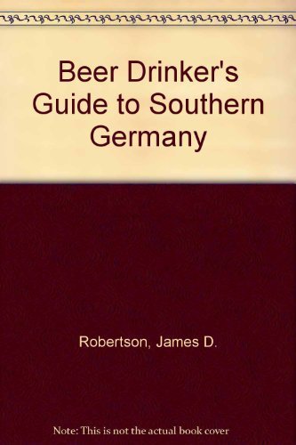 Stock image for A Beer Drinkers Guide to Southern Germany for sale by Better World Books