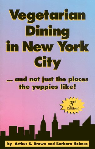 9780963533814: Vegetarian Dining in New York City: And Not Just the Places Yuppies Like
