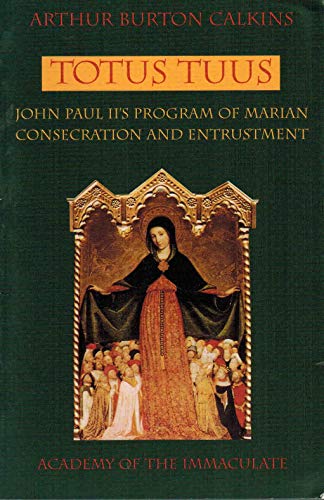 Stock image for Totus Tuus: John Paul II's Program of Marian Consecration & Entrustment for sale by WorldofBooks