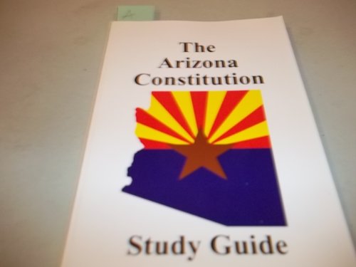 Stock image for The Arizona Constitution Study Guide for sale by -OnTimeBooks-