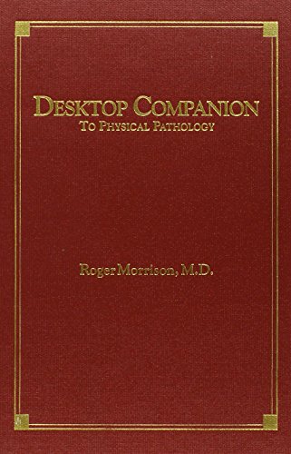 9780963536822: Desktop Companion to Physical Pathology