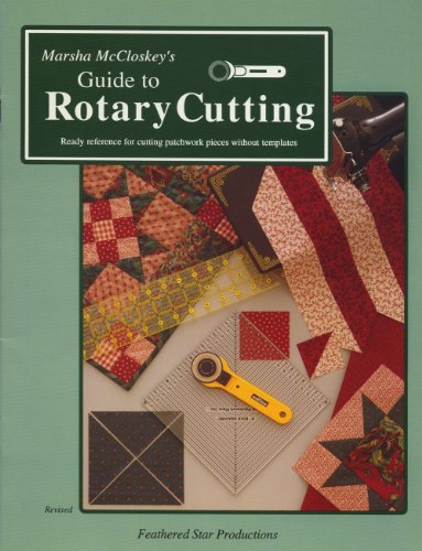 Marsha McCloskey's Guide to Rotary Cutting: Ready Reference for Cutting Patchwork Pieces Without ...