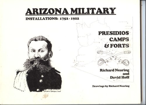 9780963545510: Arizona Military Installations: 1752-1922 Presidios, Camps, and Forts