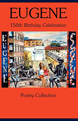 9780963549921: Eugene 150th Birthday Celebration Poetry Collection