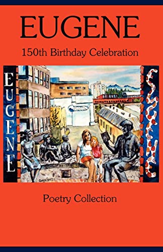 Stock image for Eugene 150th Birthday Celebration Poetry Collection for sale by St Vincent de Paul of Lane County